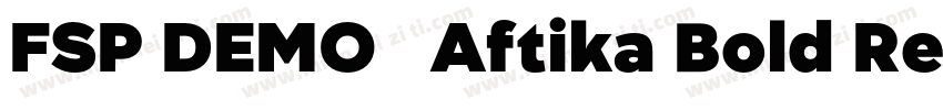 FSP DEMO   Aftika Bold Regular字体转换